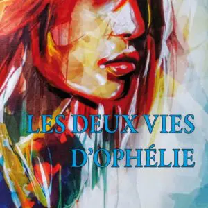 Les deux vies d'Ophélie