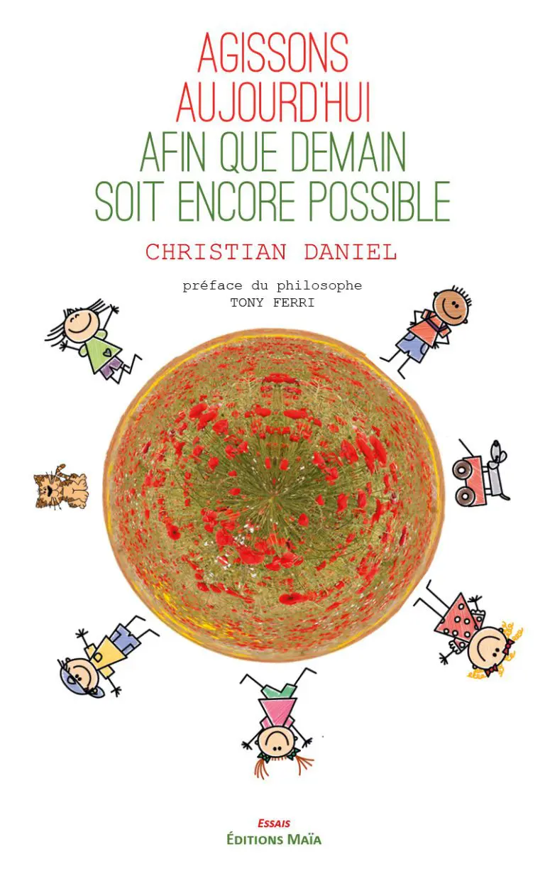 Agissons aujourd'hui afin que demain soit possible Christian Daniel