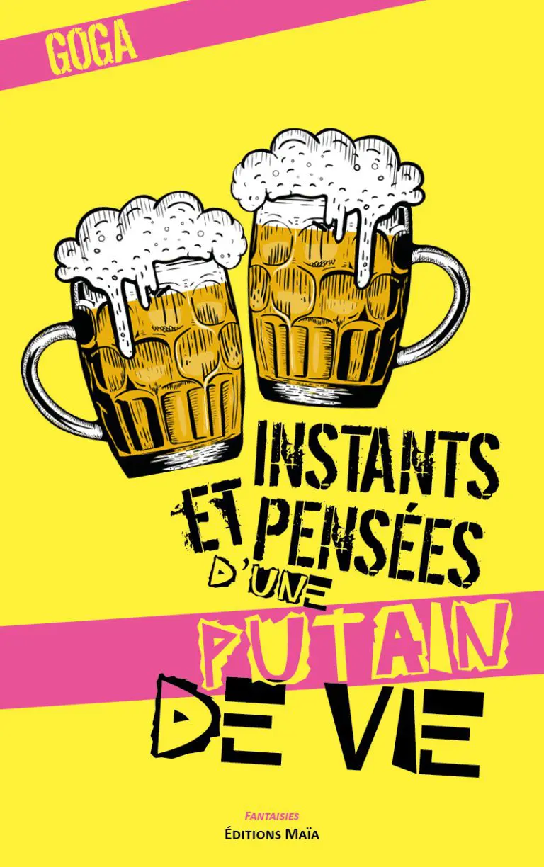 Instants et pensees d'une putain de vie Goga