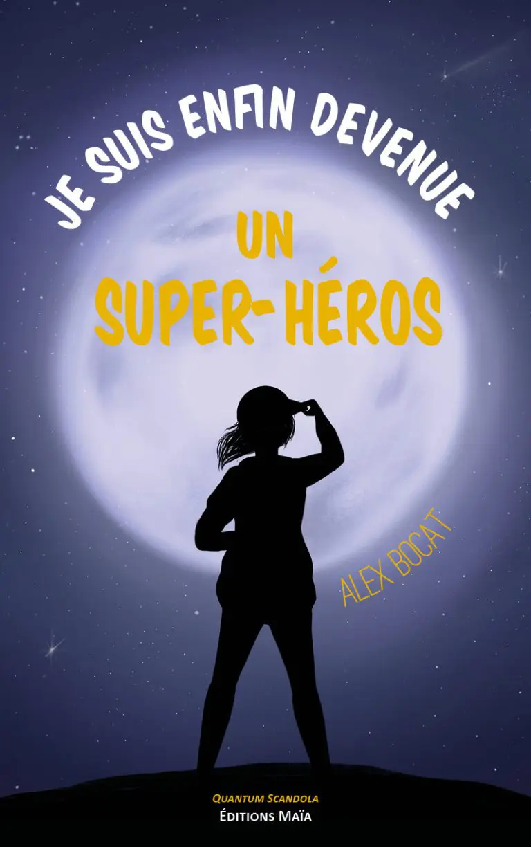 Je suis enfin devenue un super-heros Alex Bocat