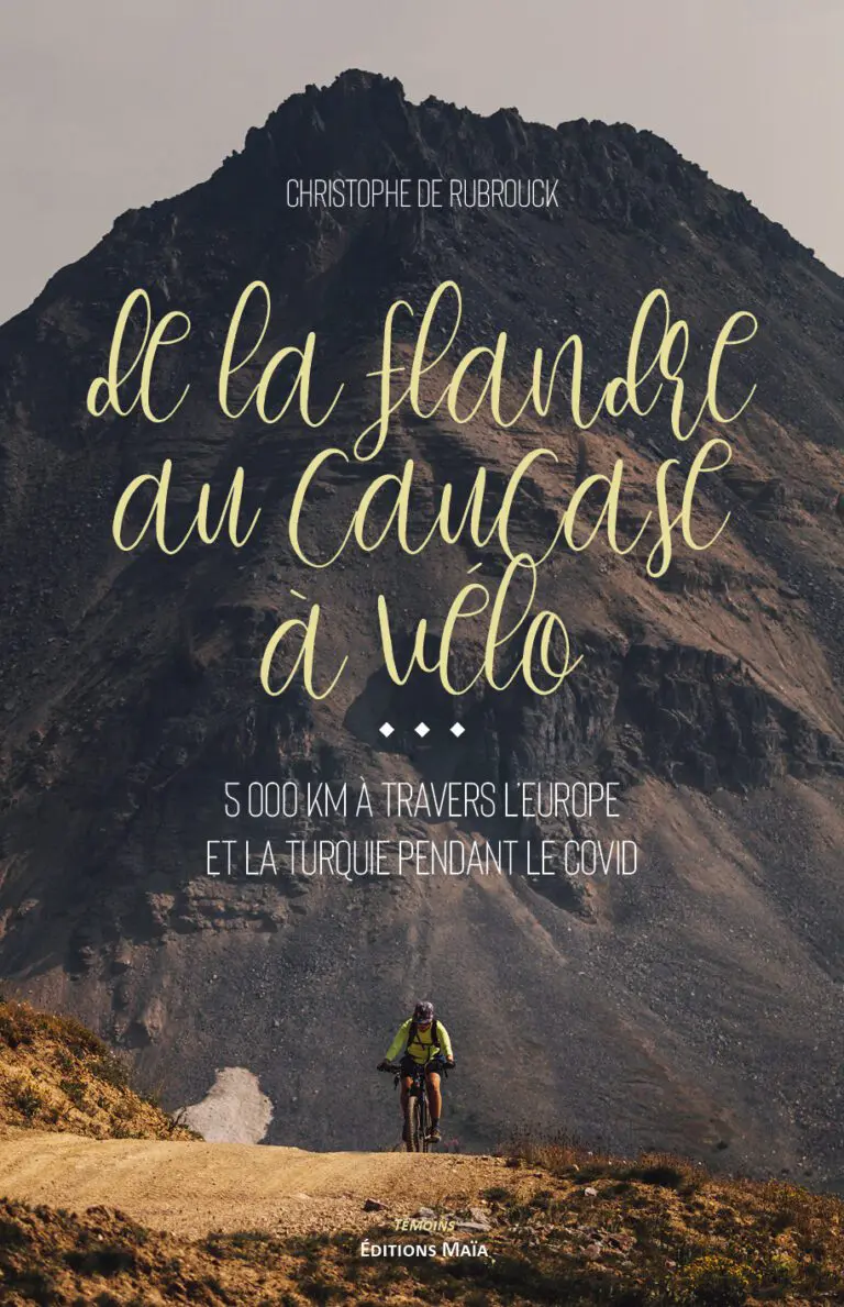 De la Flandre au Caucase a velo Christophe de Rubrouck