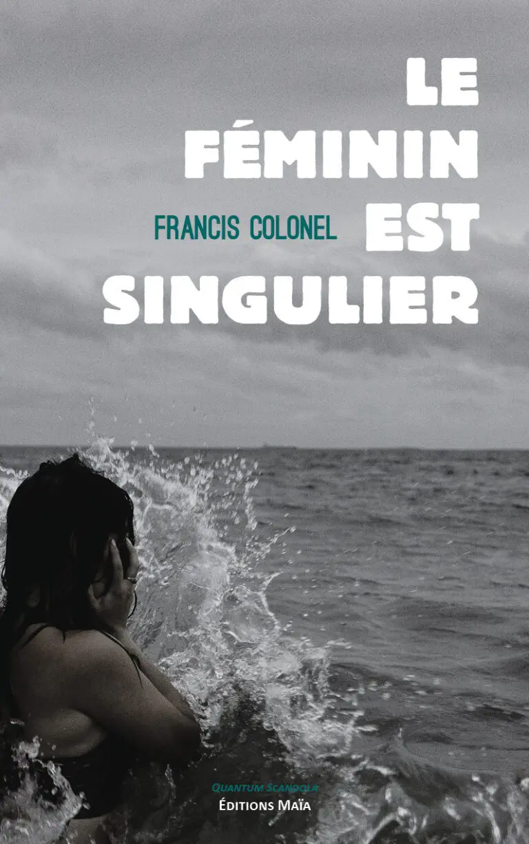 Le feminin est singulier Francis Colonel