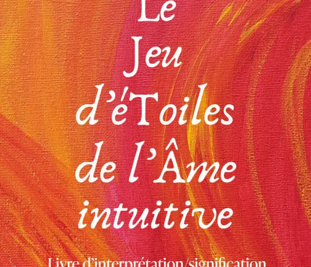 Entretien avec Katia Fontbonne Alibrandi – Le Jeu d’éToiles de l’Âme intuitive