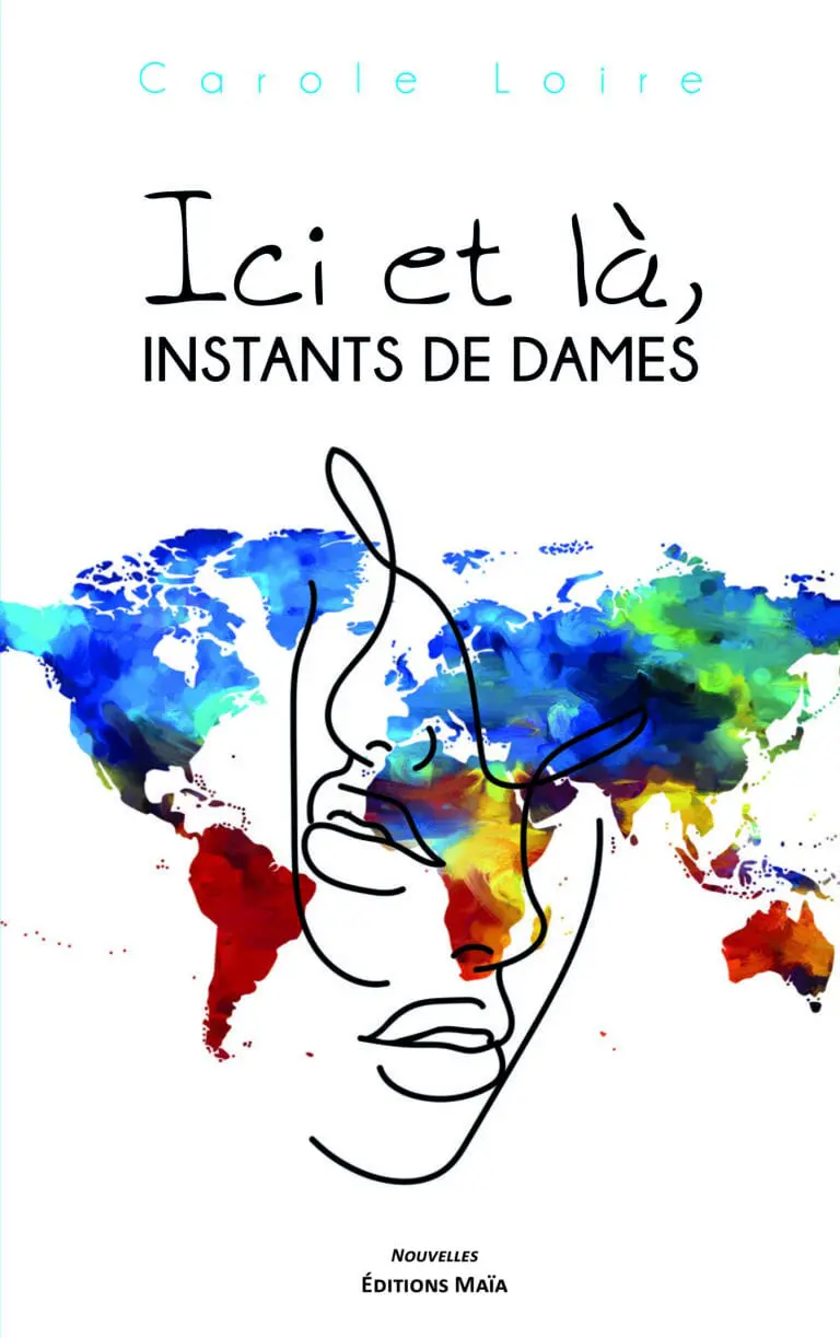 Ici et là, instants de dames Carole Loire