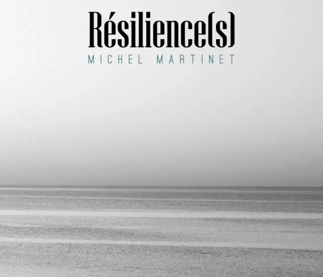 Entretien avec Michel Martinet – Résilience(s)