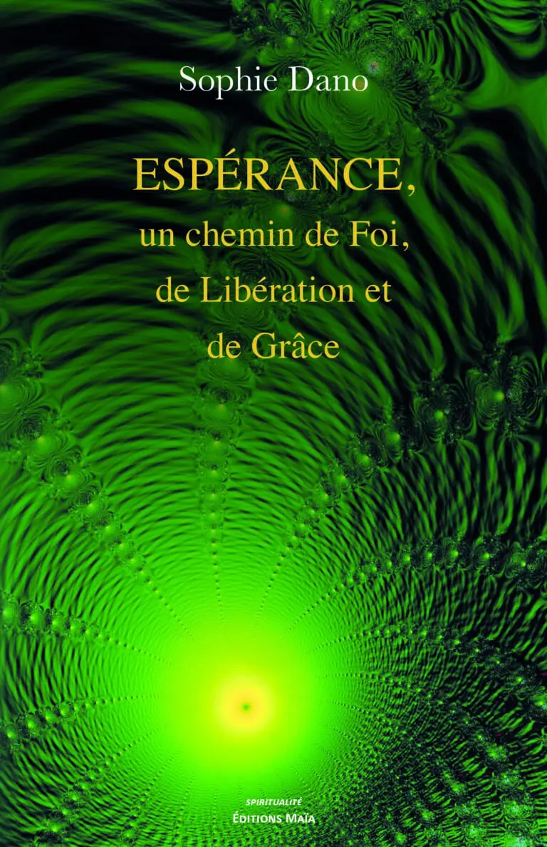 Espérance, un chemin de foi, de libération et de grâce Sophie Dano
