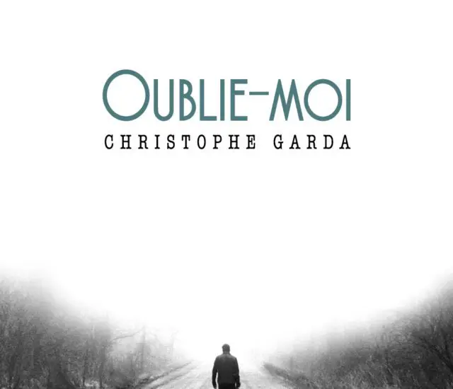 Entretien avec Christophe Garda – Oublie-moi