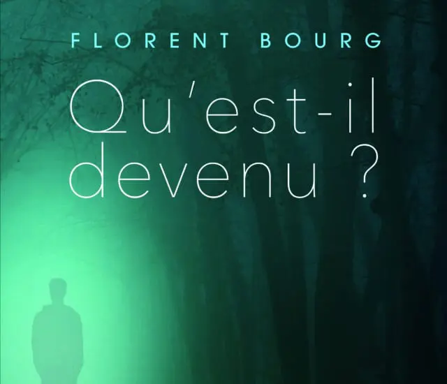 Entretien avec Florent Bourg – Qu&rsquo;est-il devenu ?