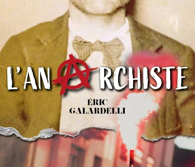 Entretien avec Éric Galardelli – L&rsquo;anarchiste