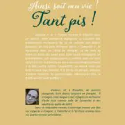 Ainsi soit ma vie ! Tant pis !