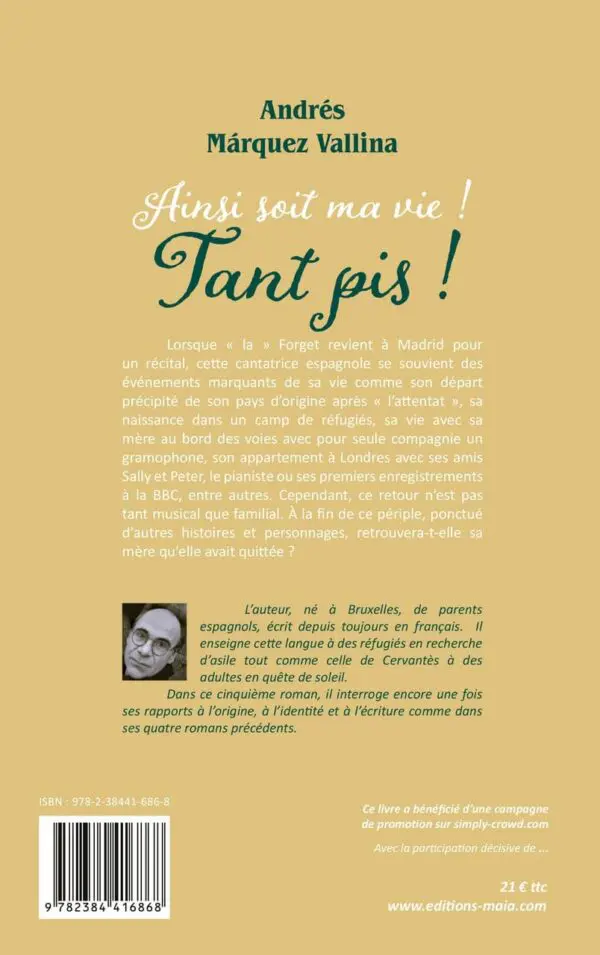 Ainsi soit ma vie ! Tant pis !