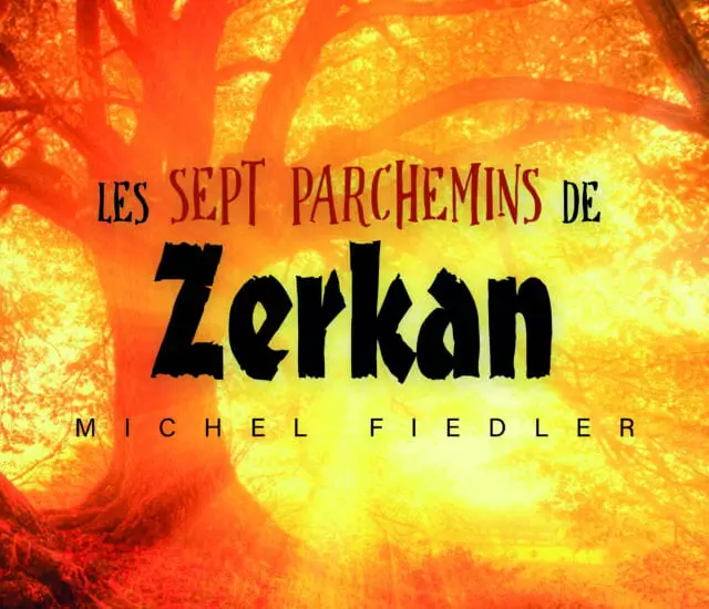 Entretien avec Michel Fiedler – Les sept parchemins de Zerkan