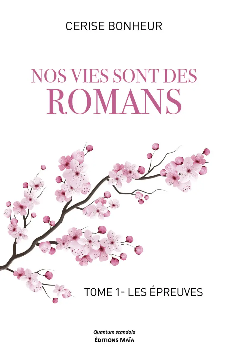 Cerise BONHEUR - Nos vies sont des romans - 1