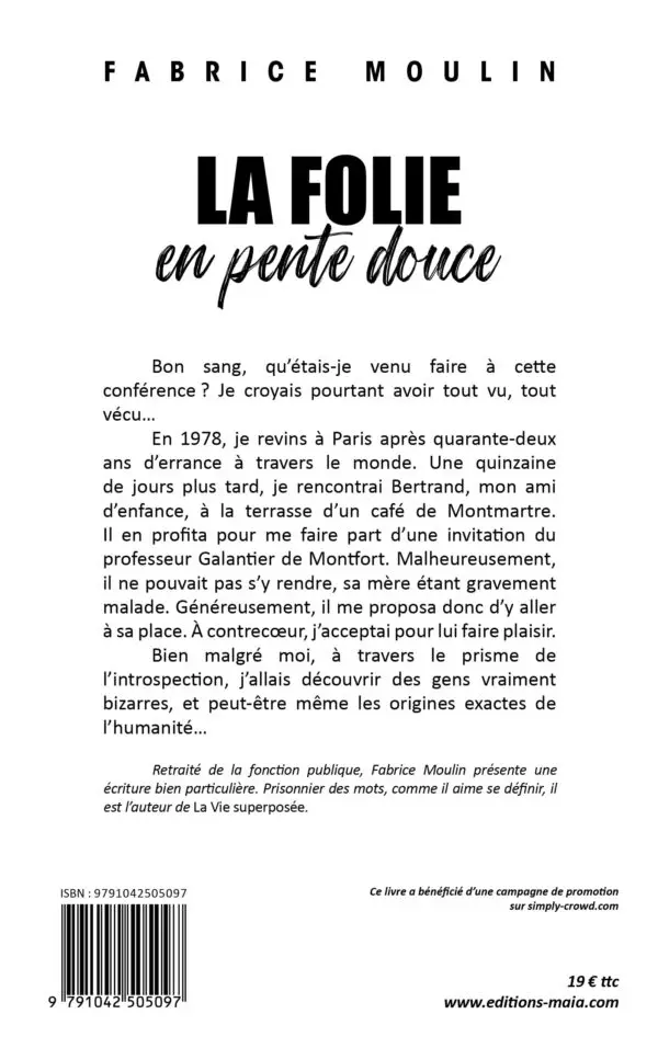 La folie en pente douce