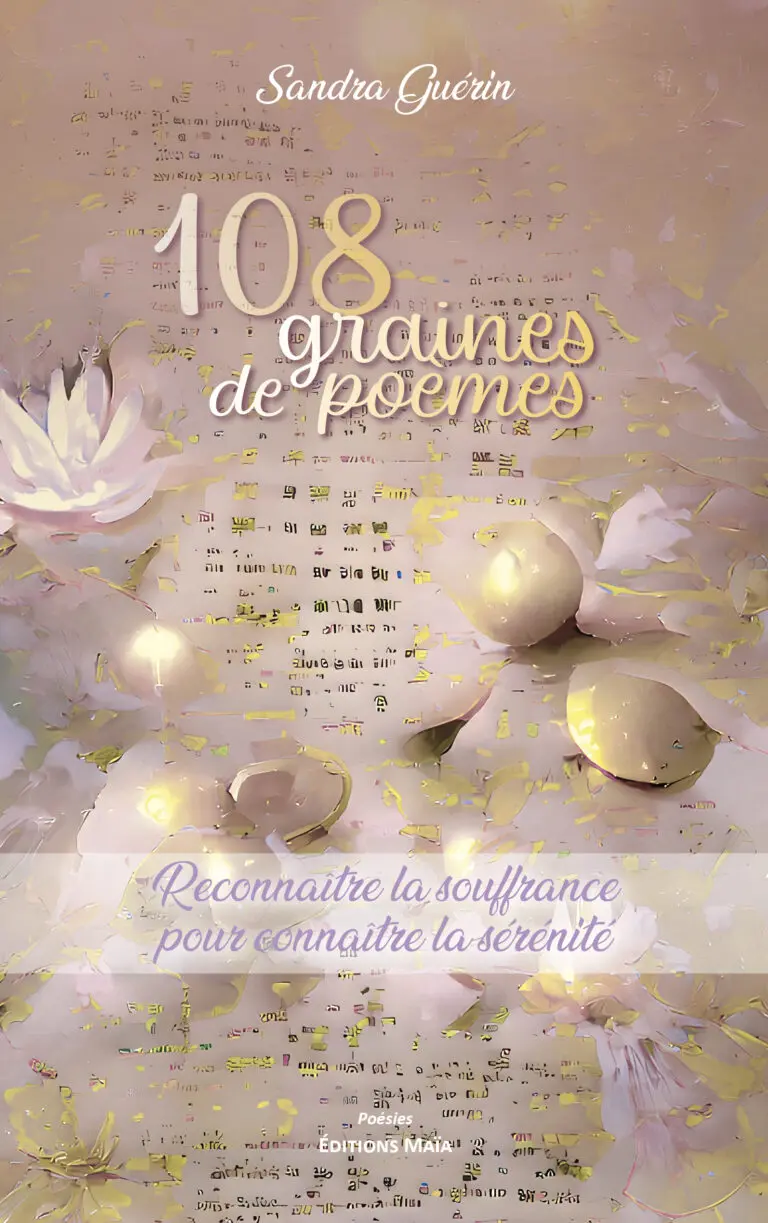 Sandra GUÉRIN - 108 graines de poèmes - Reconnaître la souffrance pour connaître la sérénité(1)