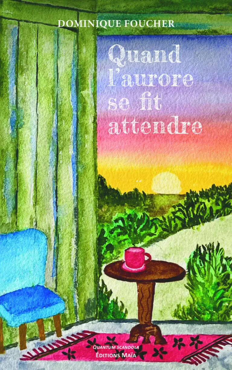 Dominique FOUCHER - Quand l’aurore se fit attendre
