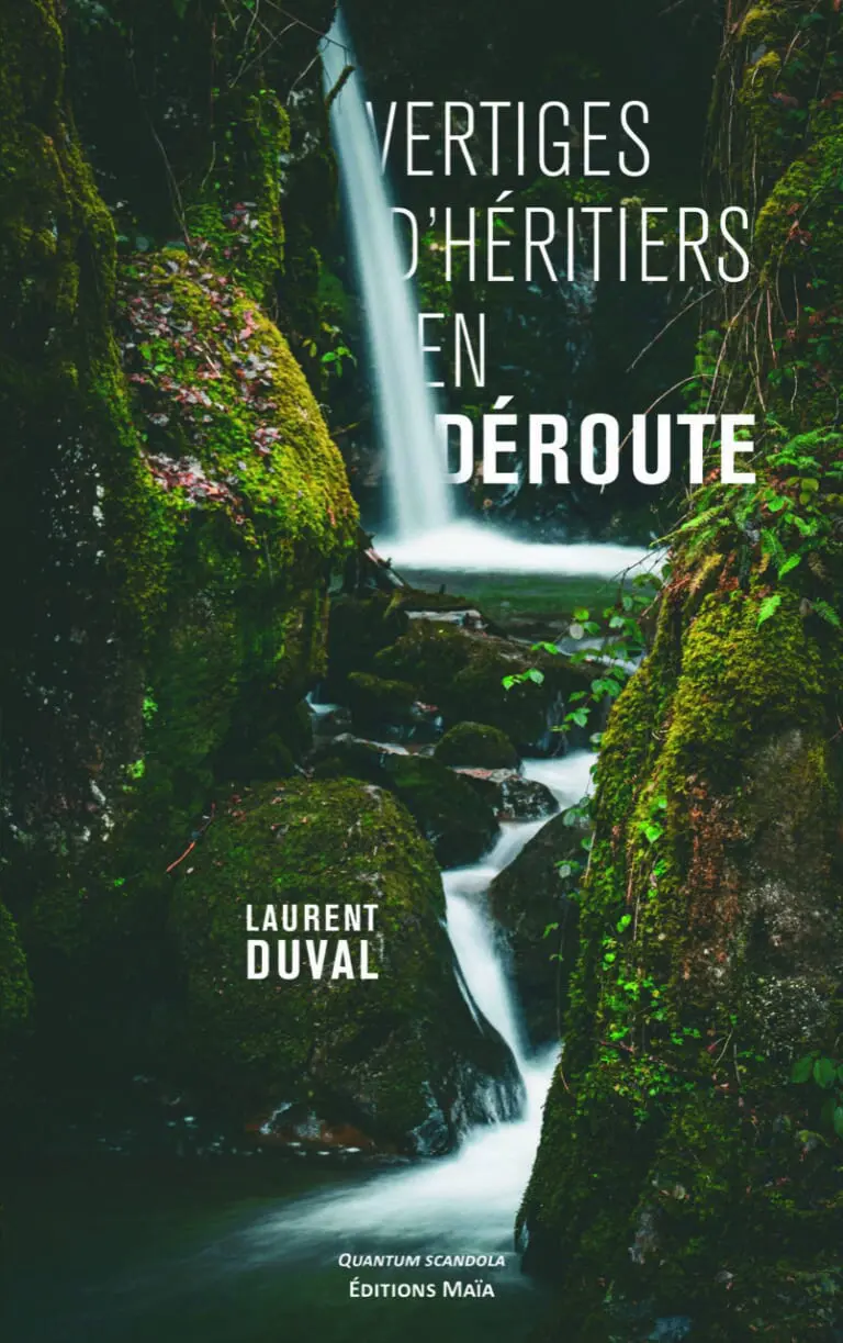 Laurent DUVAL - Vertige d'héritiers en déroute