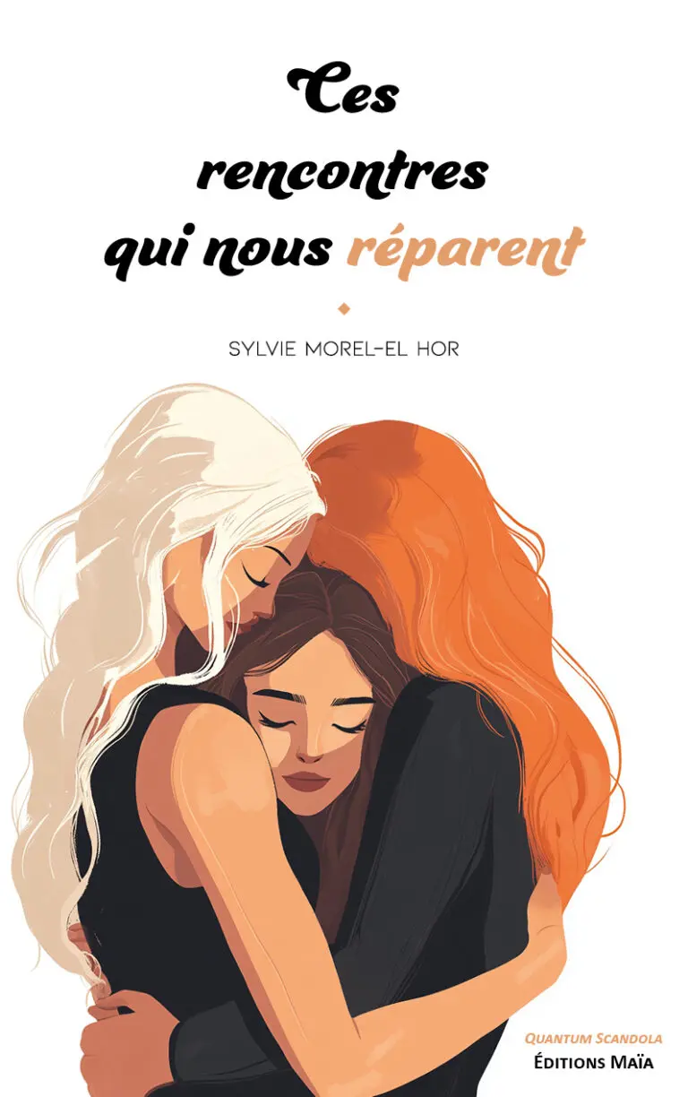 Ces rencontres qui nous reparent Sylvvie Morel-El_Hor