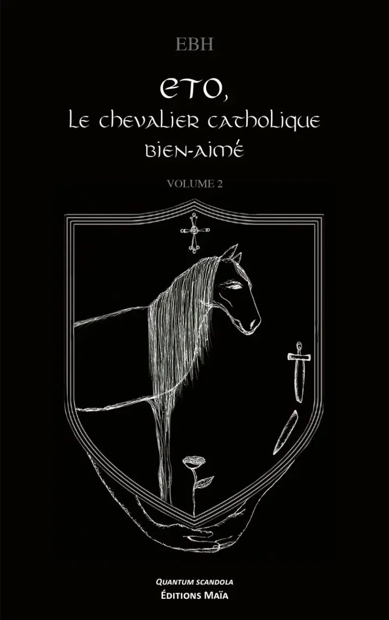 EBH (pseudo de l'auteur) - Eto, le chevalier catholique bien-aimé - Volume 2