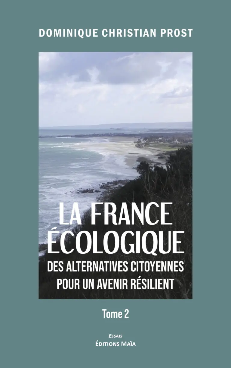 Dominique Christian PROST - La France écologique des alternatives citoyennes pour un avenir résilient - Tome 2