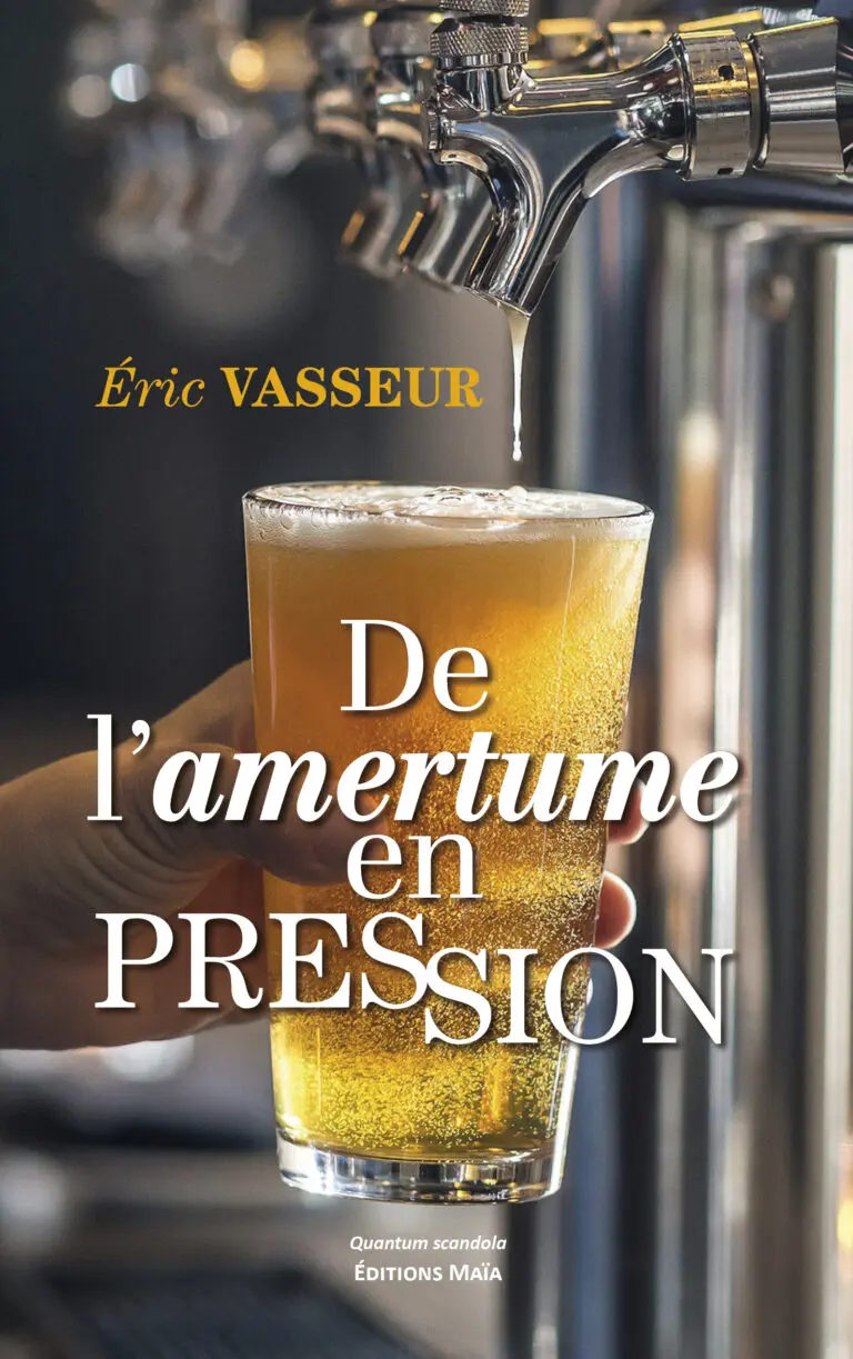 Éric VASSEUR - De l’amertume en pression