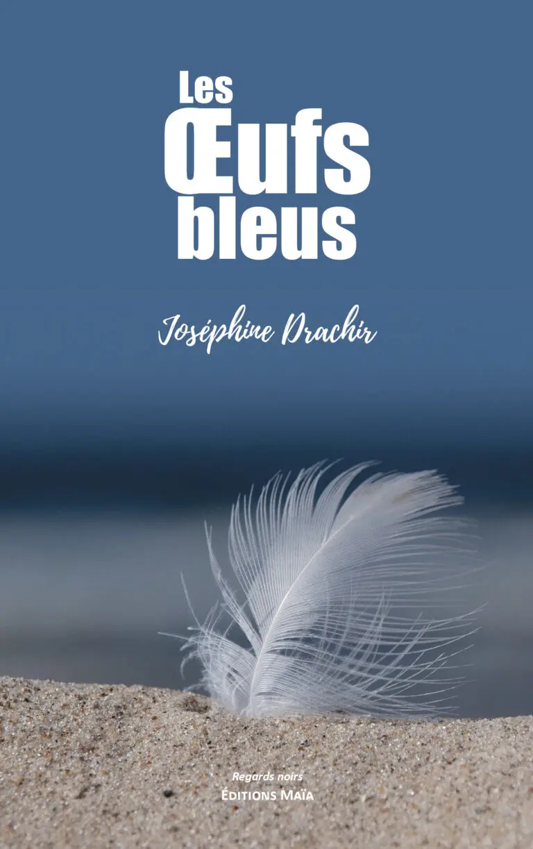 Joséphine DRACHIR - Les Œufs bleus