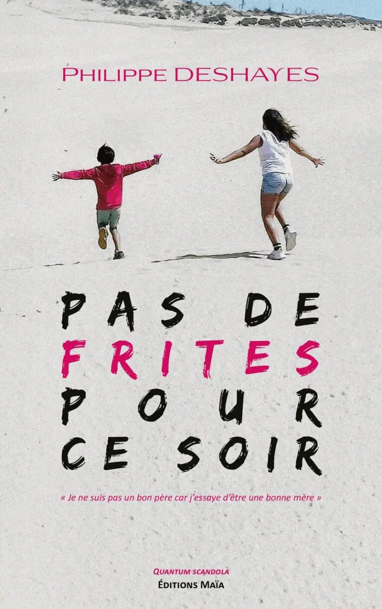 Philippe DESHAYES - Pas de frites pour ce soir