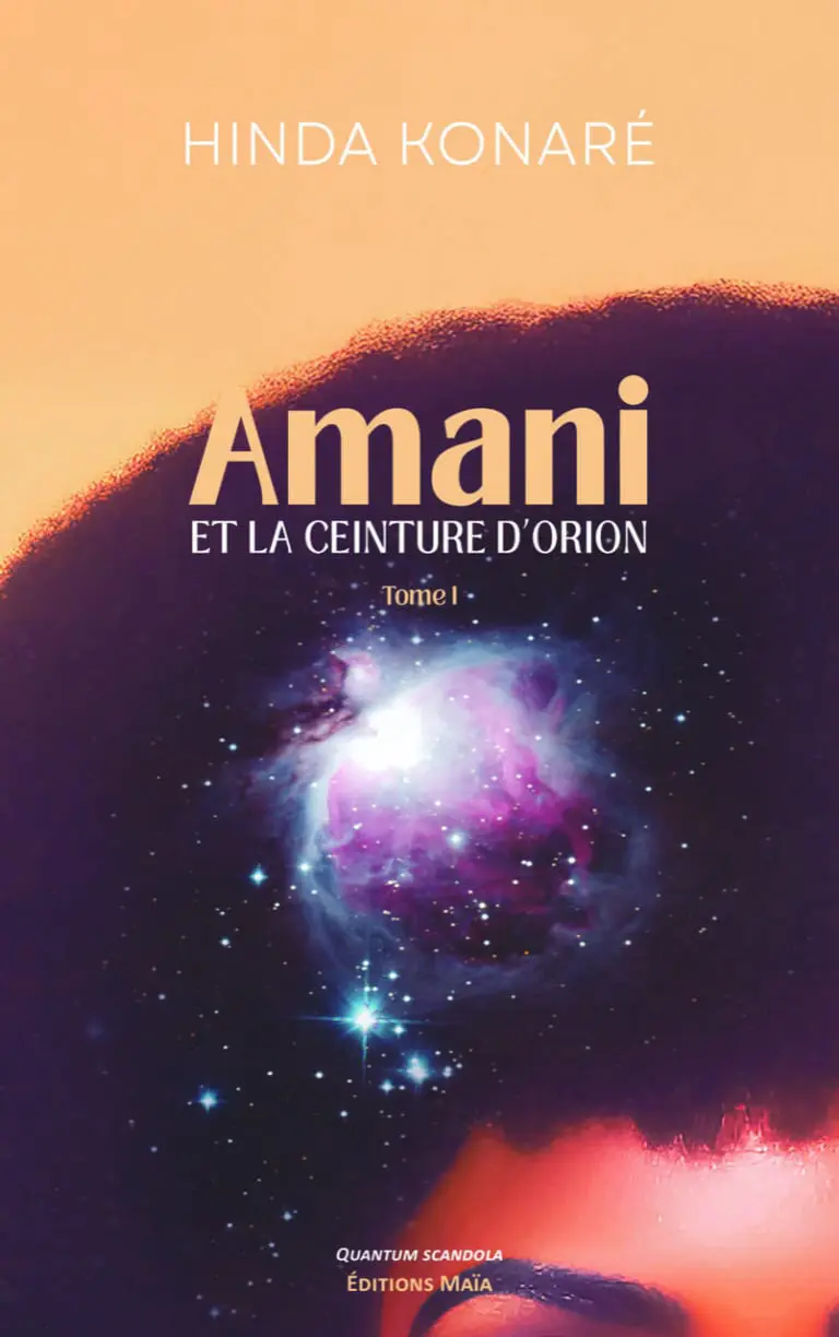 Hinda KONARÉ - Amani et la ceinture d’Orion - Tome I