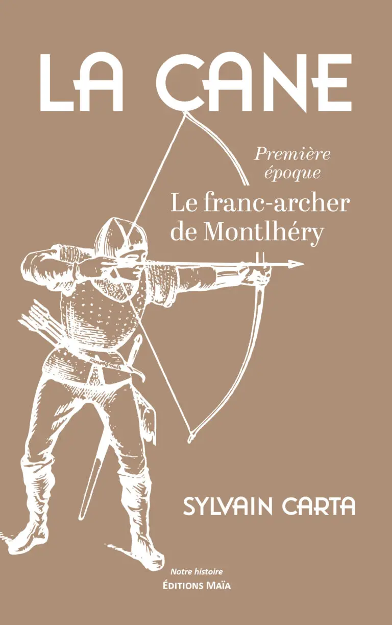 Sylvain CARTA - La Cane - Le Franc-archer de Montlhéry