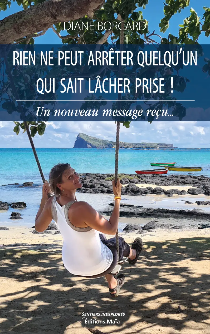 Entretien avec Diane Borcard auteure de Rien ne peut arrêter quelqu’un qui sait lâcher prise !