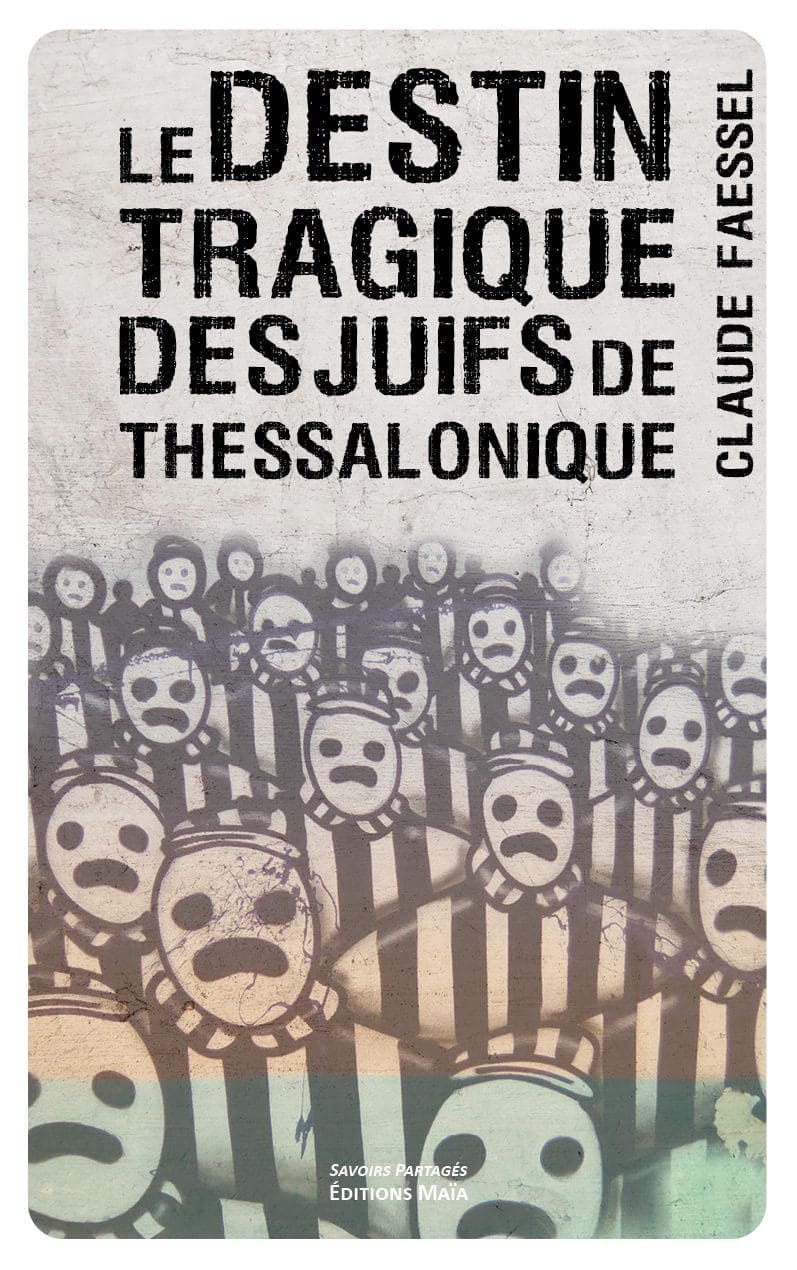 Entretien avec Claude Faessel – Le Destin tragique des Juifs de Thessalonique