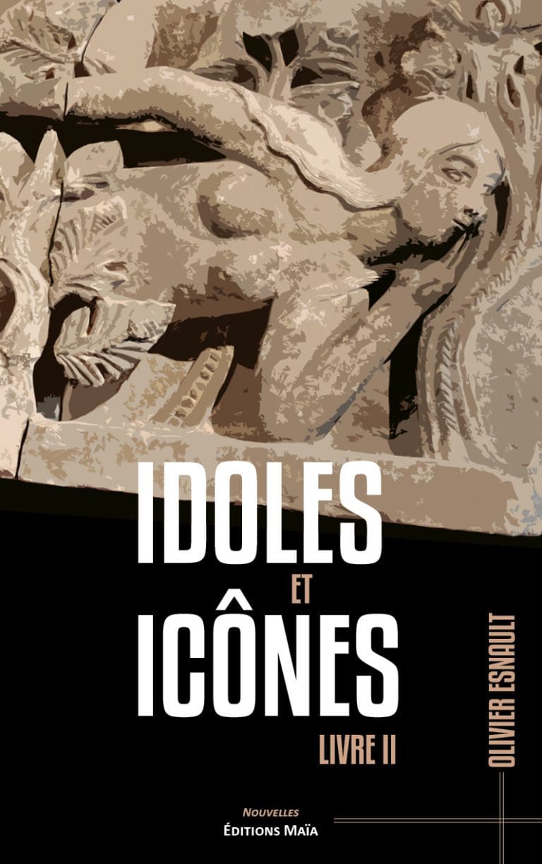 Idoles et icones Livre II Esnault Olivier