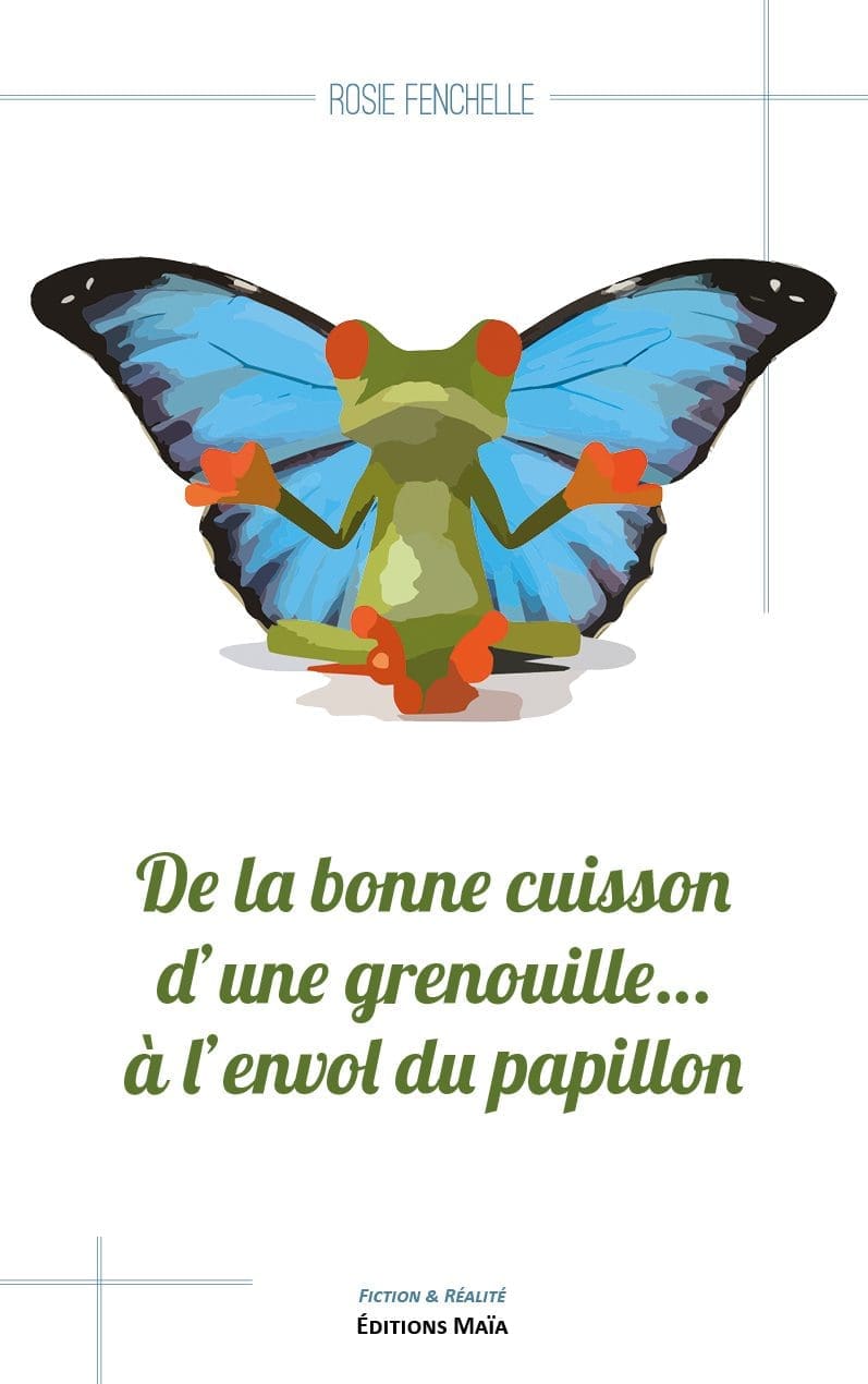 Entretien avec Rosie Fenchelle – De la bonne cuisson d’une grenouille… à l’envol du papillon