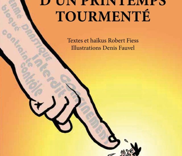 Entretien avec Robert Fiess & Denis Fauvel – 2020 Carnets d&rsquo;un printemps tourmenté
