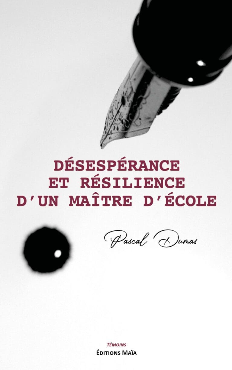 Desesperance et resilience d'un maitre d'ecole Pascal Dumas