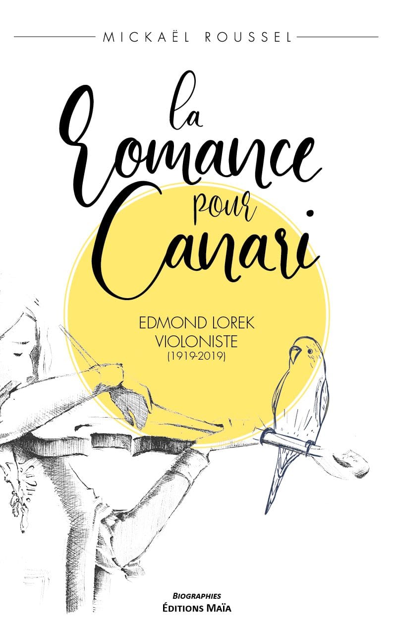 Entretien avec Mickaël Roussel – La romance pour canari, Edmond Lorek Violoniste