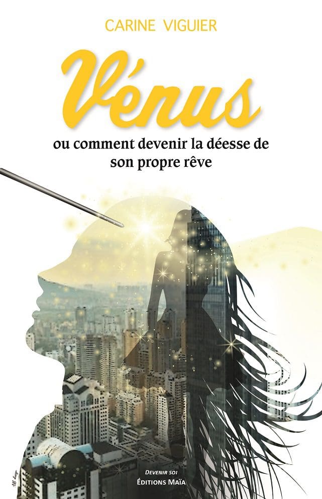 Vénus ou comment devenir la déesse de son propre rêve Carine Viguier Martinetti