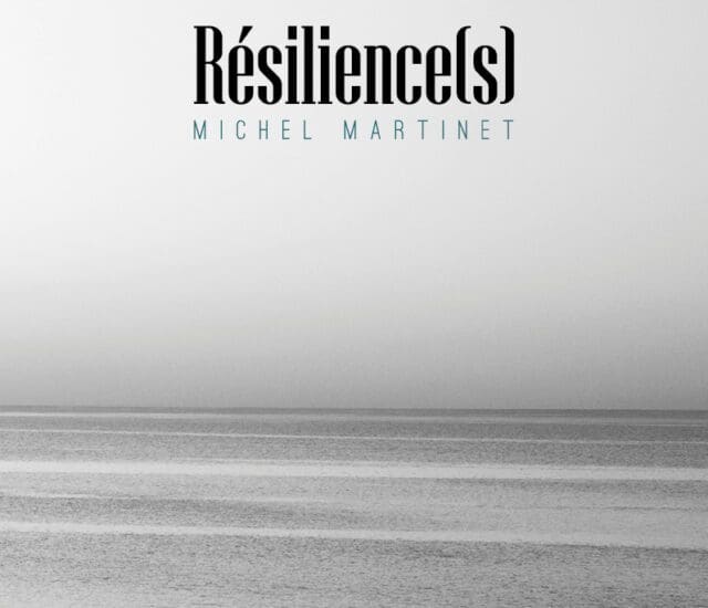 Entretien avec Michel Martinet – Résilience(s)