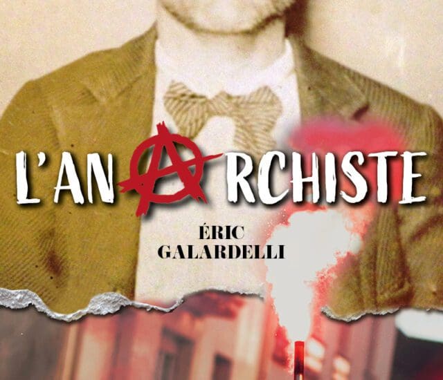 Entretien avec Éric Galardelli – L&rsquo;anarchiste