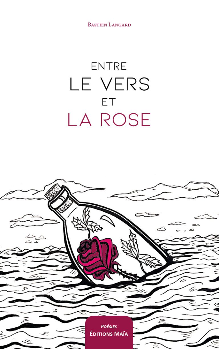 Entre le vers et la rose Bastien Langard