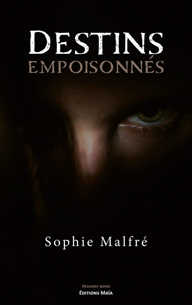 Sophie Malfré - Destins empoisonnés