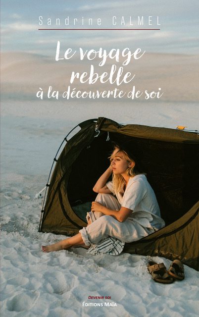 Sandrine CALMEL - Le voyage rebe lle à la découverte de soi