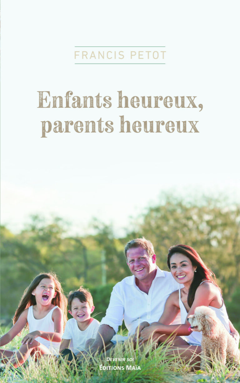 Francis Petot - Enfants heureux, parents heureux