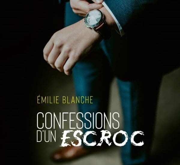 Entretien avec Émilie Blanche – Confessions d’un escroc
