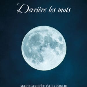Derriere les mots Andree Valin-Giglio