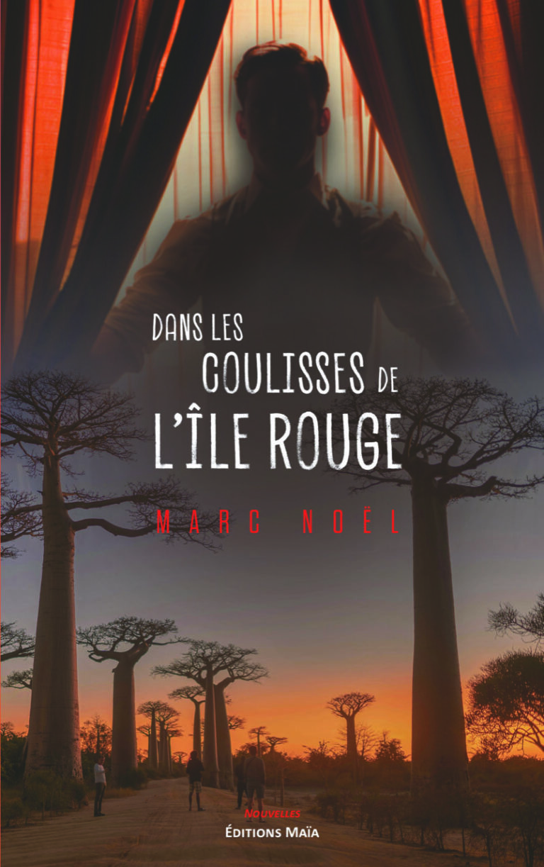Marc Noël - Dans les coulisses de l'Île rouge