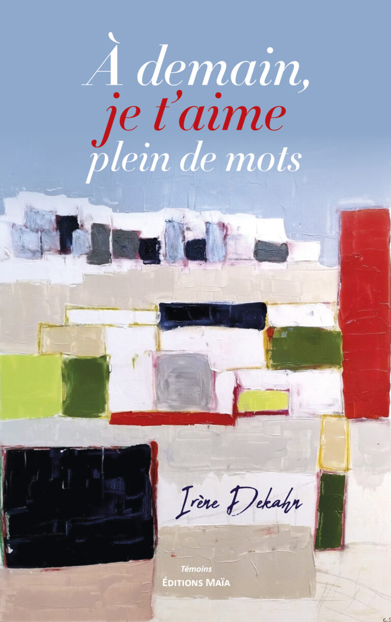 Irène Dekahn - À demain, je t’aime plein de mots