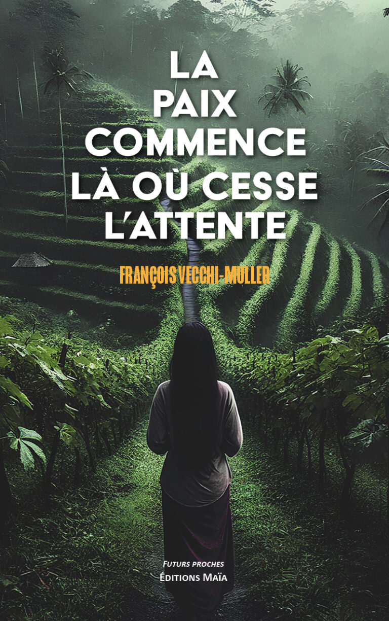 La paix commence la ou cesse l'attente Francois Vecchi-Muller