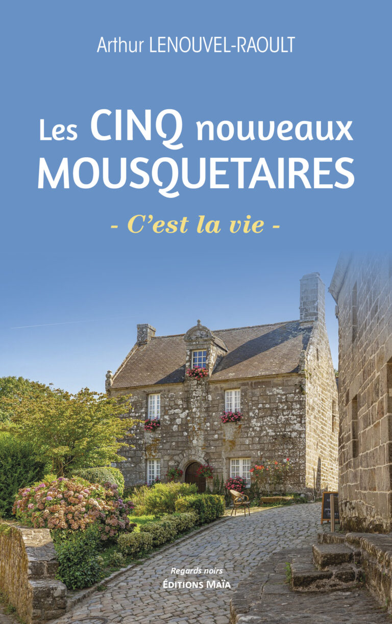 Arthur LENOUVEL-RAOULT - Les cinq nouveaux mousquetaires - C’est la vie
