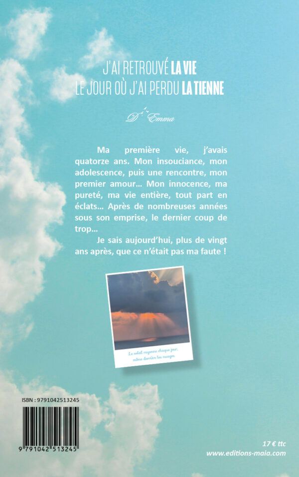 J'ai retrouvé la vie le jour où j’ai perdu la tienne